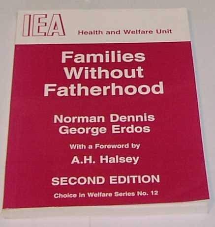 Families without Fatherhood (Choice in Welfare S.) Partnership & Love