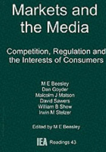 Markets and the Media: Competition, Regulation and the Interests of Consumers (Readings) Media & Communication