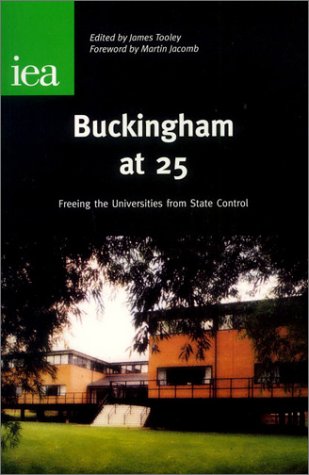 Buckingham at 25: Freeing the Universities from State Control (Readings, 55) Education & Training