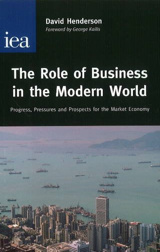 The Role of Business in the Modern World: Progress, Pressures and Profits for the Market Economy Business, Finance & Career