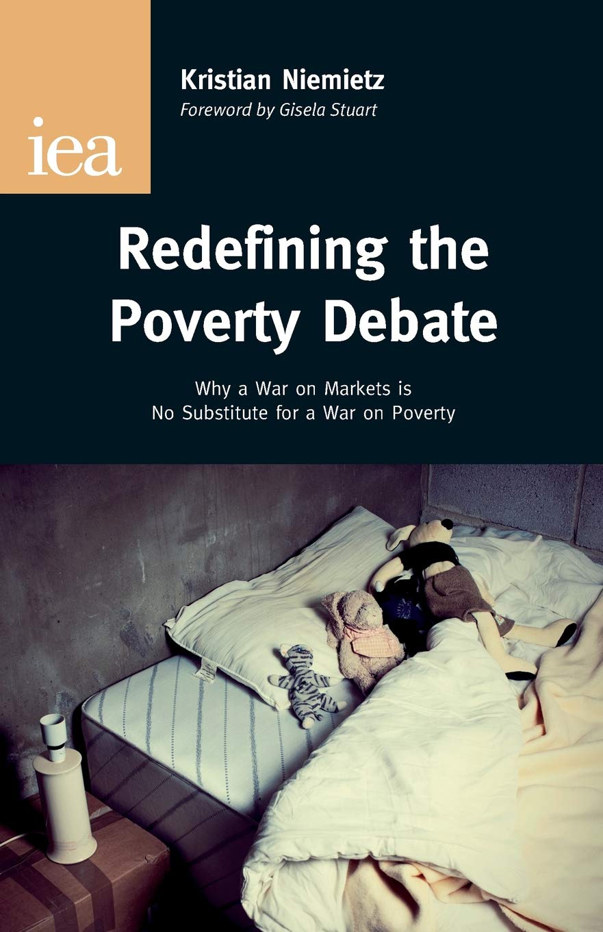 Redefining the Poverty Debate: Why a War on Markets Is No Substitute for a War on Poverty book