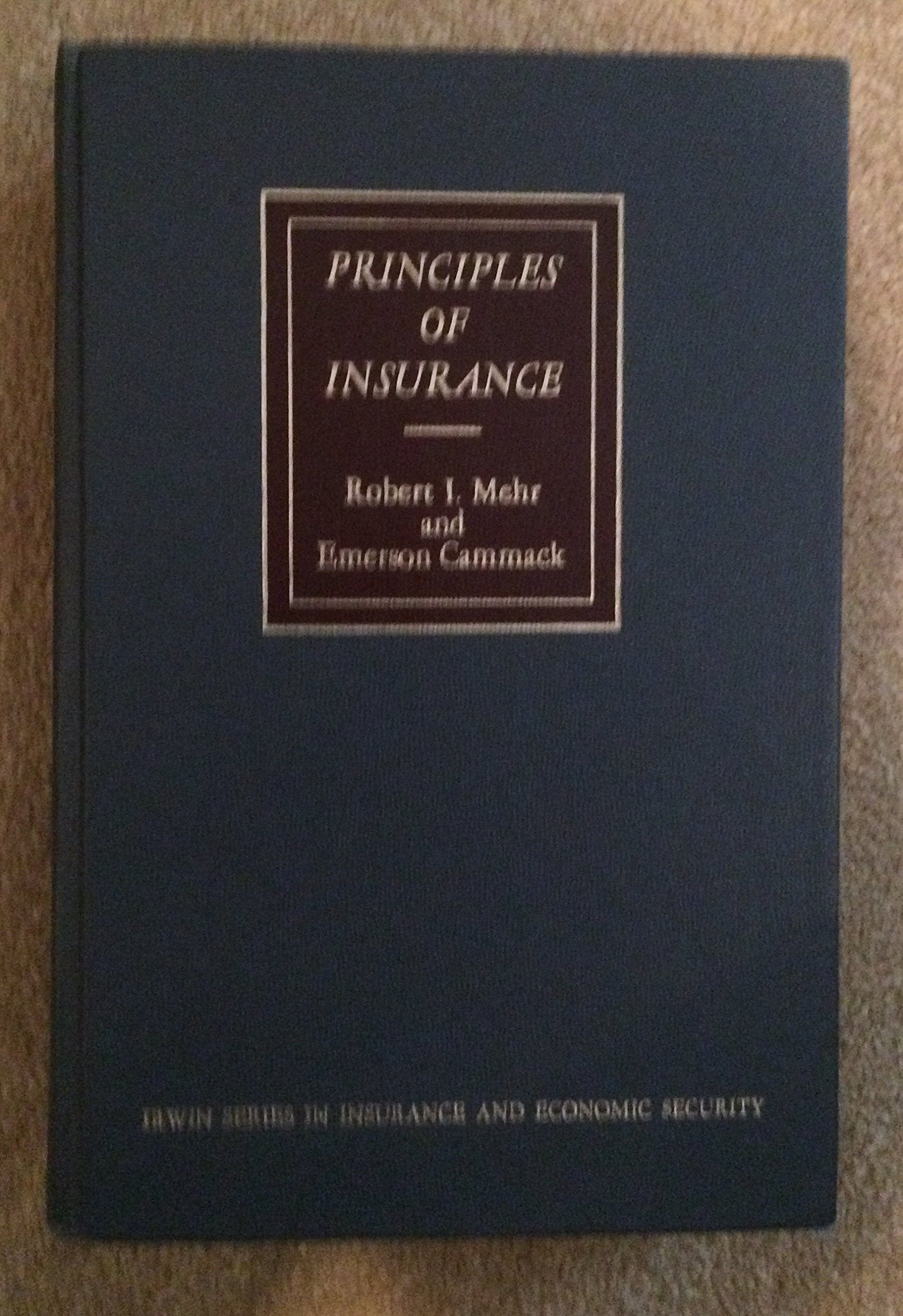 Principles of insurance (Irwin series in insurance and economic security) Books