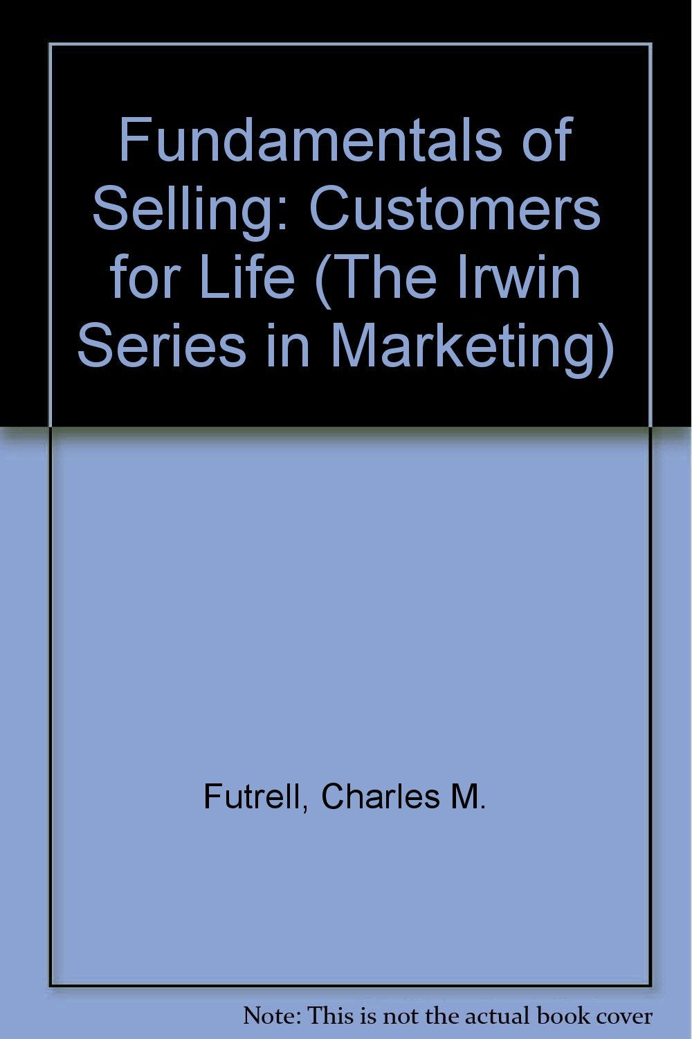Fundamentals of Selling: Customers of Life Business, Finance & Career