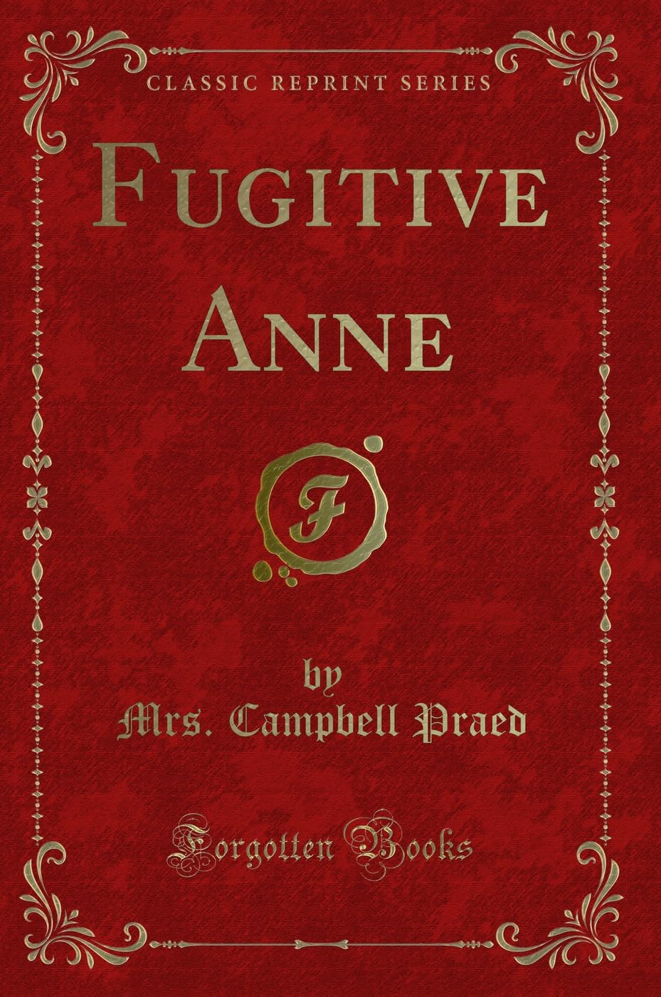 Fugitive Anne (Classic Reprint) Novels & Short Stories