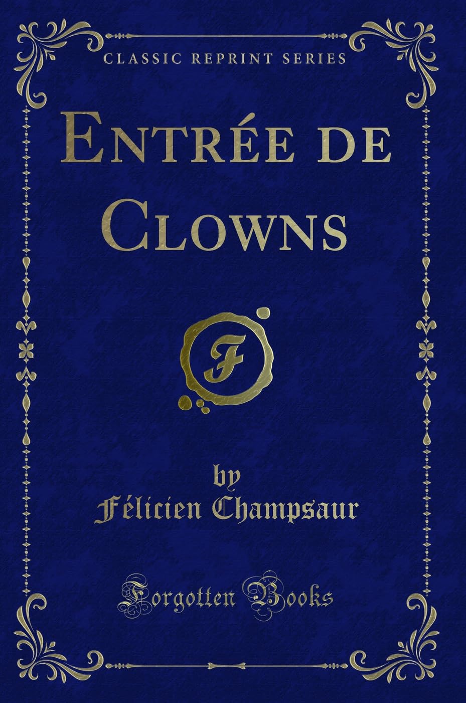Entrée de Clowns (Classic Reprint) Contemporary literature