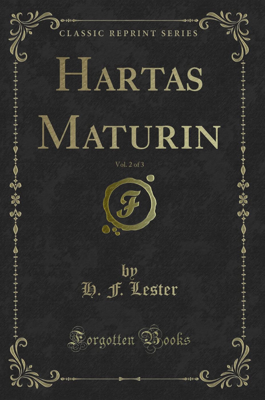 Hartas Maturin, Vol. 2 of 3 (Classic Reprint) Novels & Short Stories