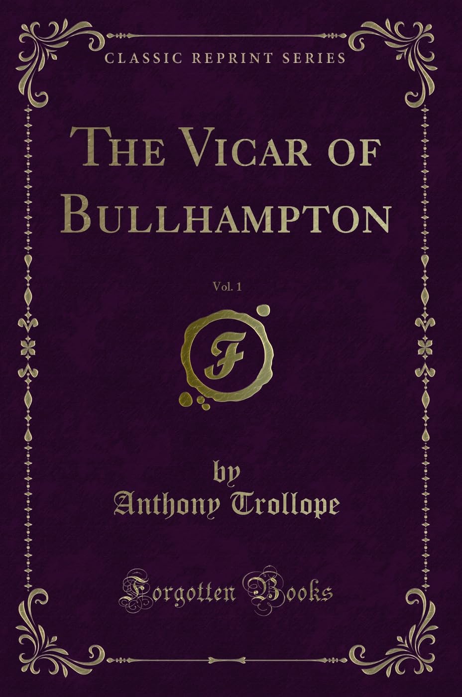 The Vicar of Bullhampton, Vol. 1 (Classic Reprint) Contemporary literature