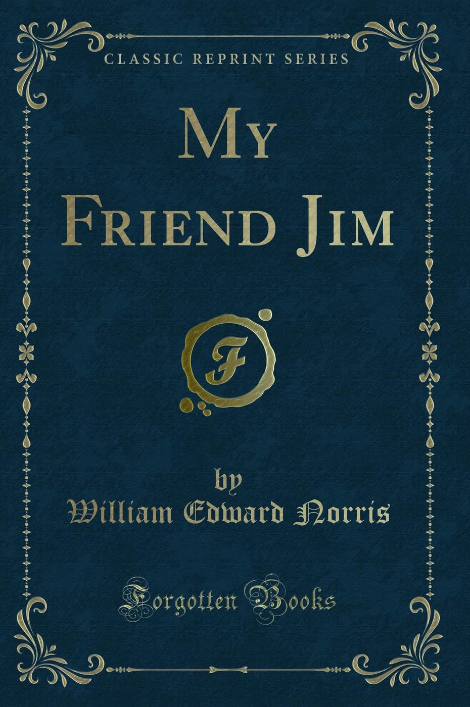 My Friend Jim (Classic Reprint) Novels & Short Stories