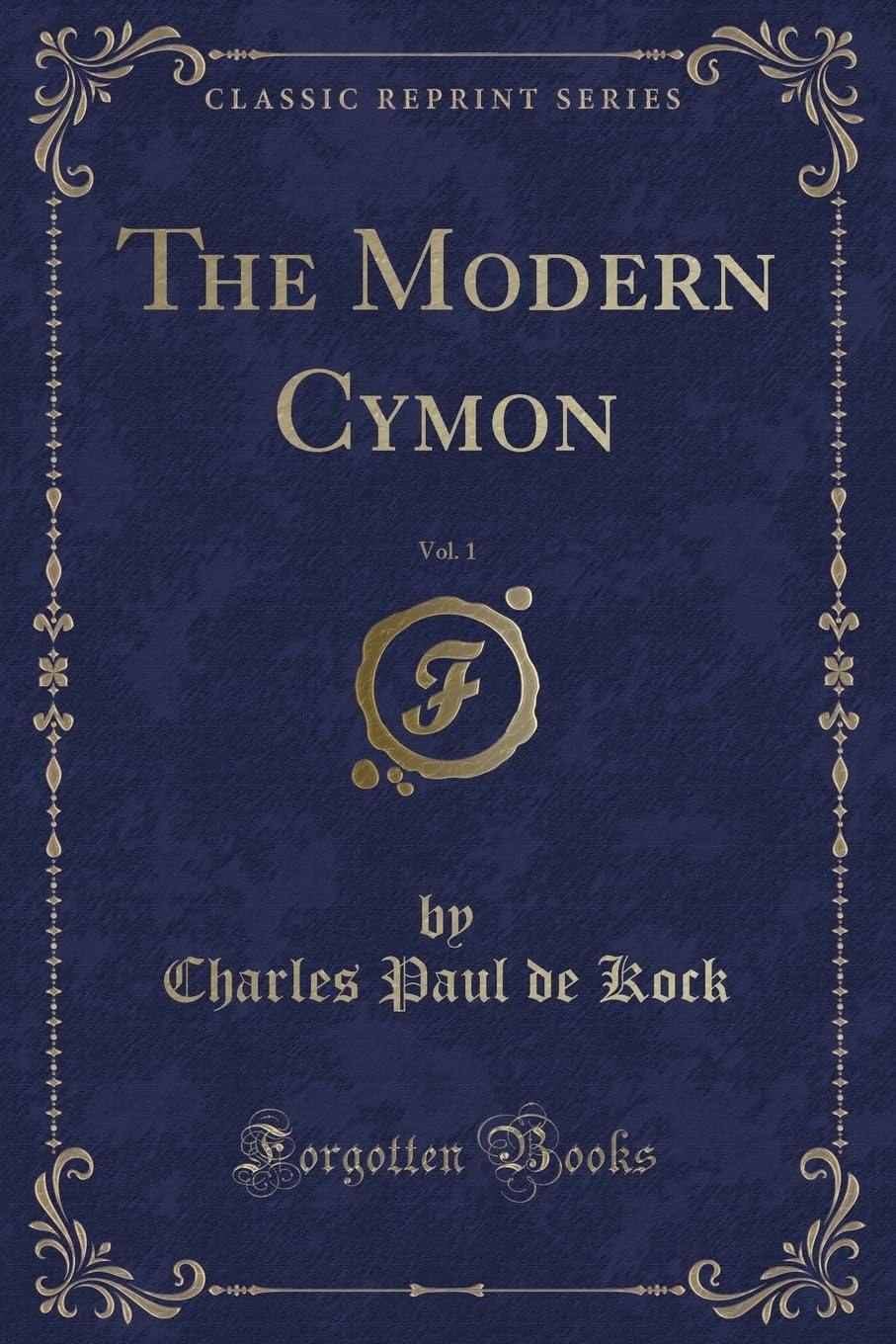 The Modern Cymon, Vol. 1 (Classic Reprint) Novels & Short Stories