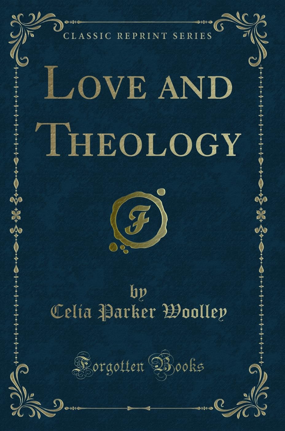 Love and Theology (Classic Reprint) Novels & Short Stories