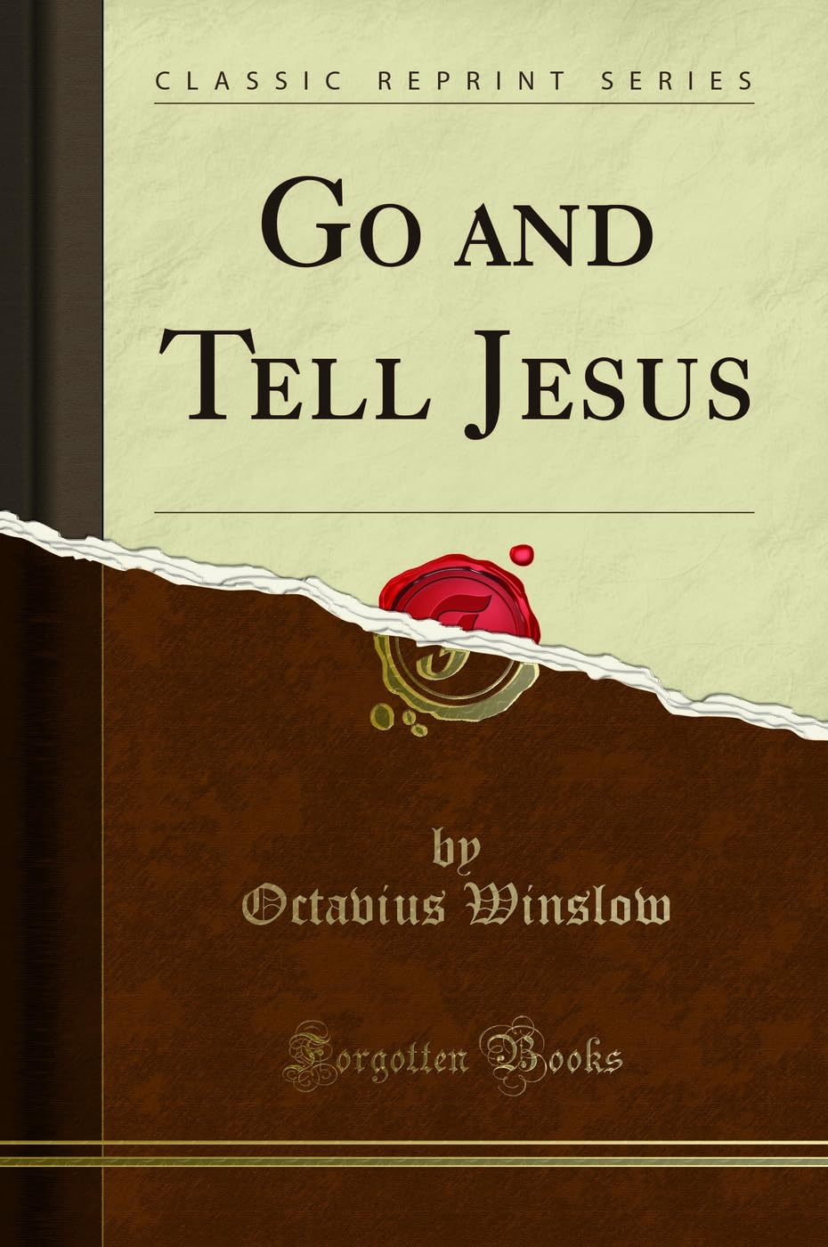 Go and Tell Jesus (Classic Reprint) Self-help