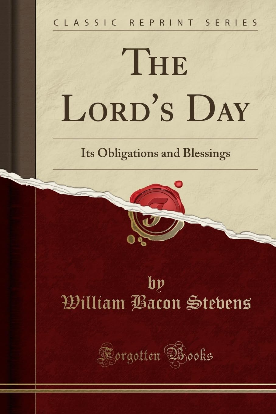 The Lord's Day: Its Obligations and Blessings (Classic Reprint) Religion & Esotericism