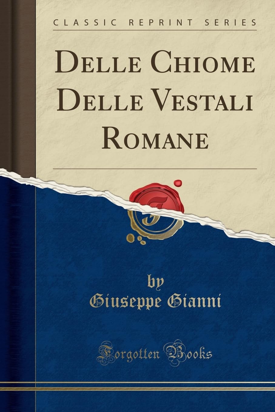 Delle Chiome Delle Vestali Romane (Classic Reprint) Business & Technology