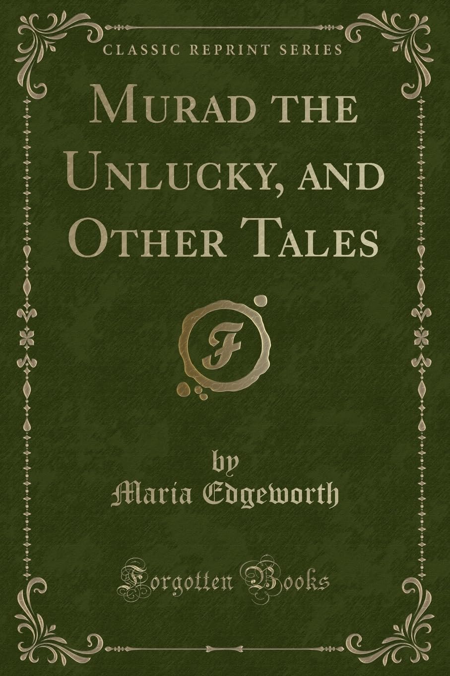 Murad the Unlucky, and Other Tales (Classic Reprint) Novels & Short Stories