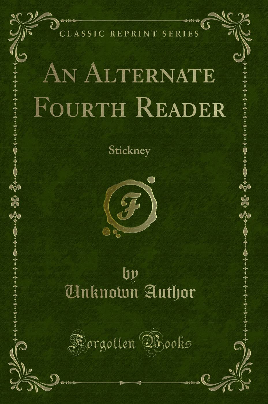 An Alternate Fourth Reader: Stickney (Classic Reprint) Novels & Short Stories