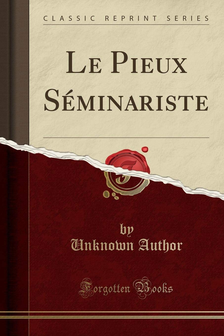 Le Pieux Séminariste (Classic Reprint) Social Sciences