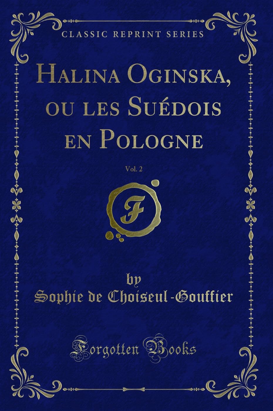 Halina Oginska, ou les Suédois en Pologne, Vol. 2 (Classic Reprint) Contemporary literature