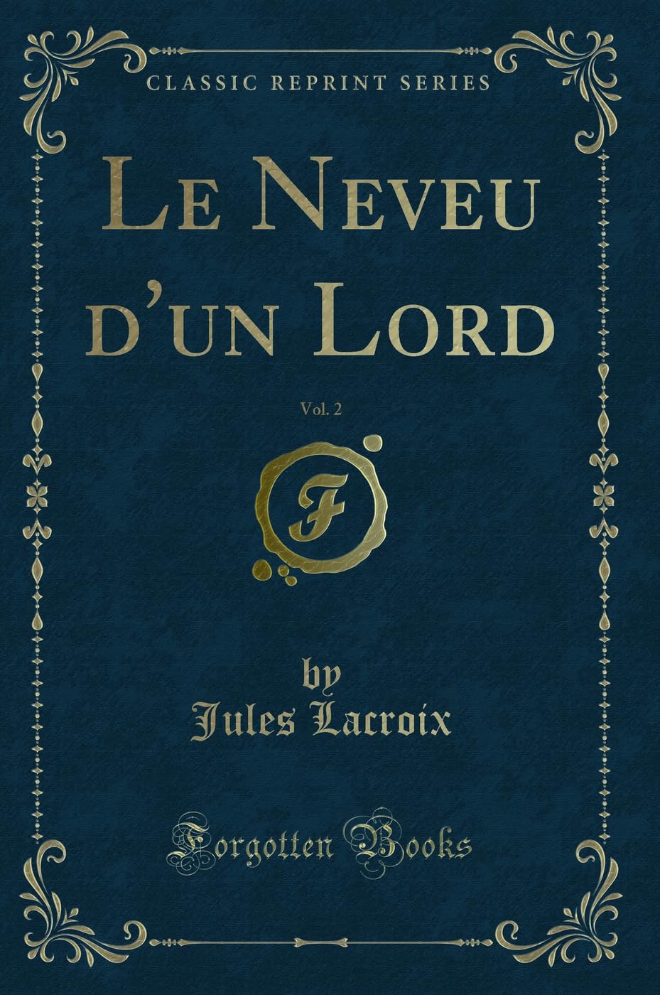 Le Neveu d'un Lord, Vol. 2 (Classic Reprint) Contemporary literature