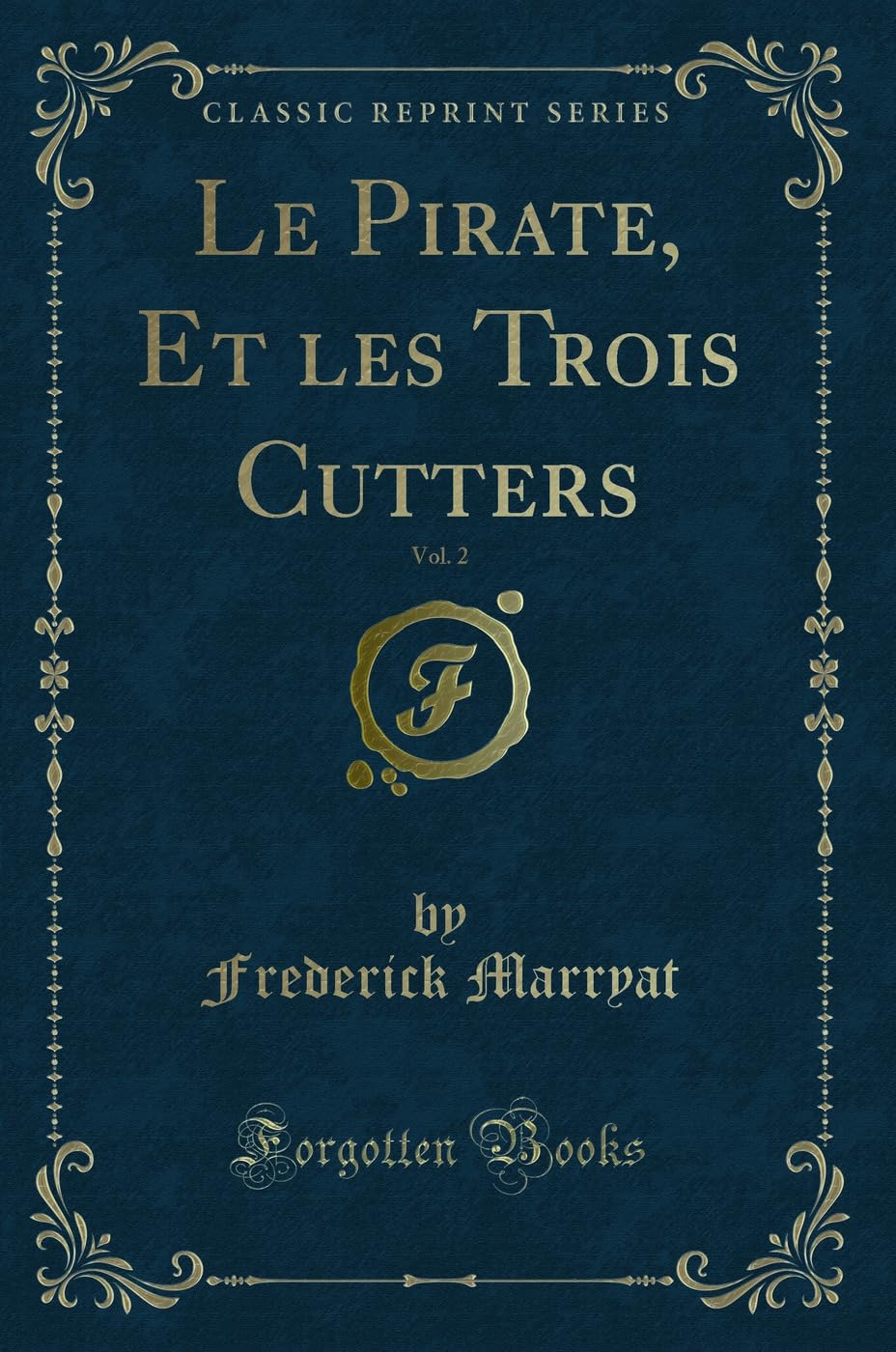 Le Pirate, Et les Trois Cutters, Vol. 2 (Classic Reprint) Action & Adventure