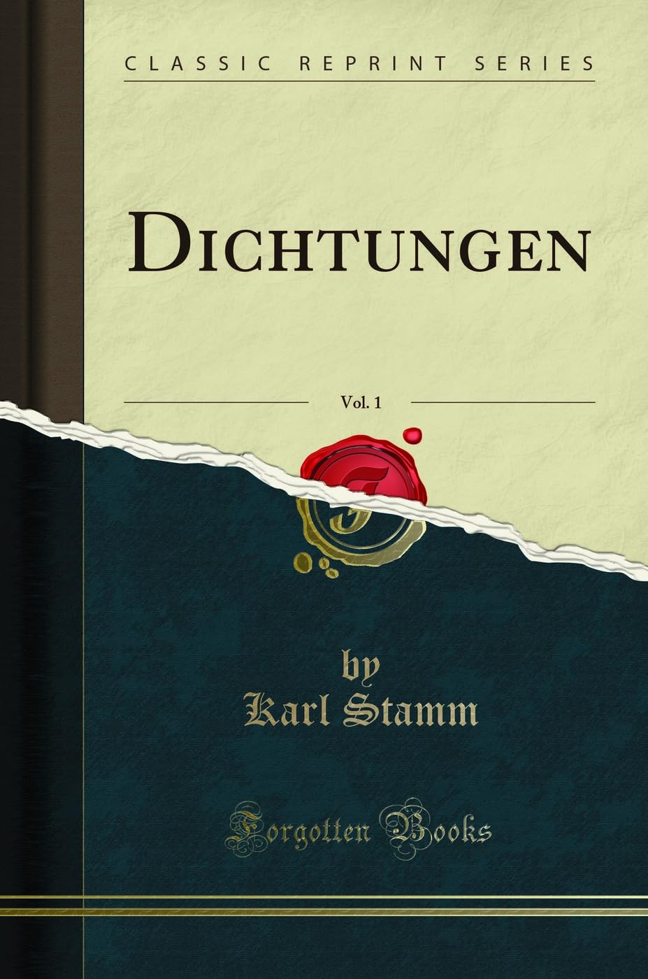 Dichtungen, Vol. 1 (Classic Reprint) Poetry