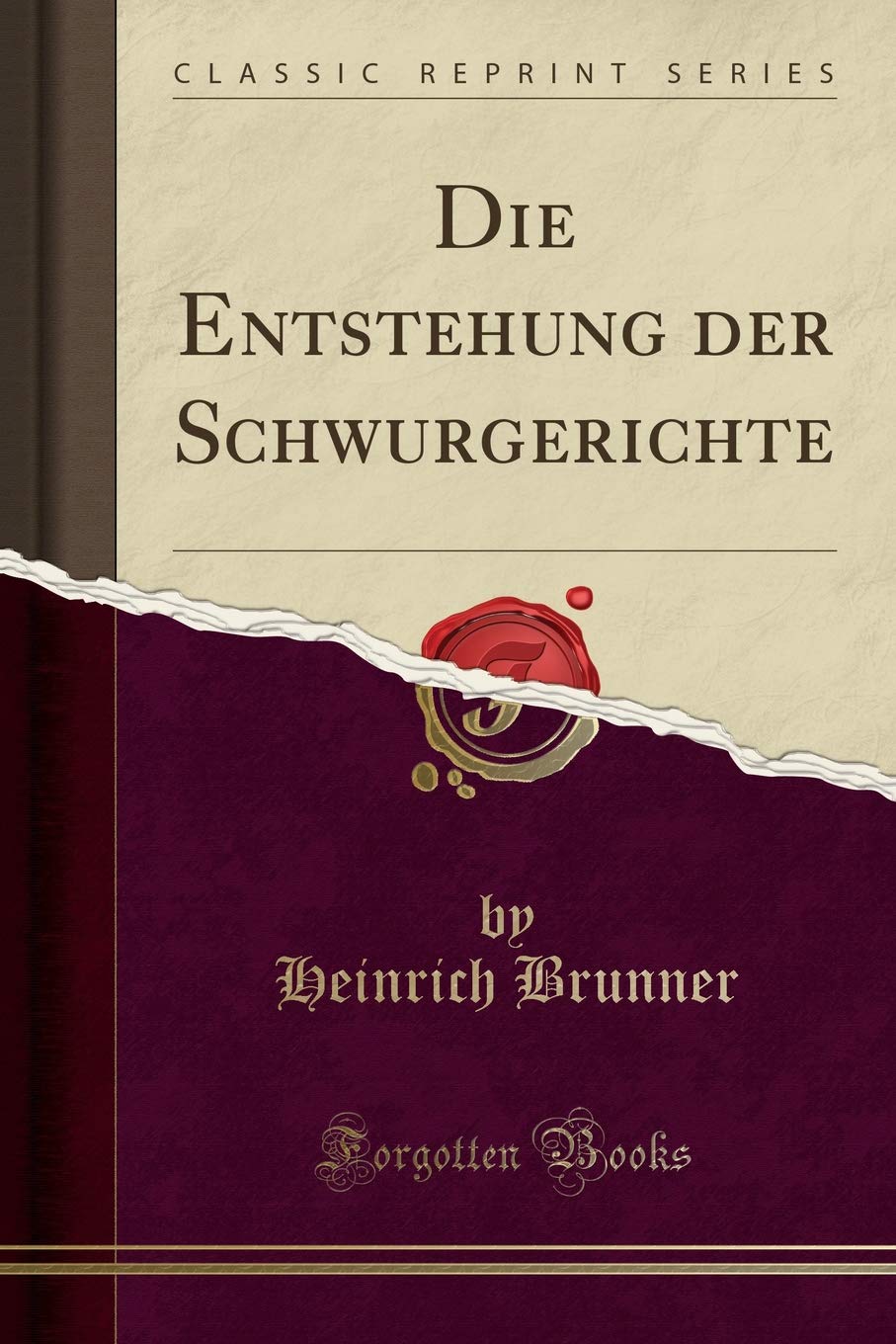 Die Entstehung der Schwurgerichte (Classic Reprint) Law
