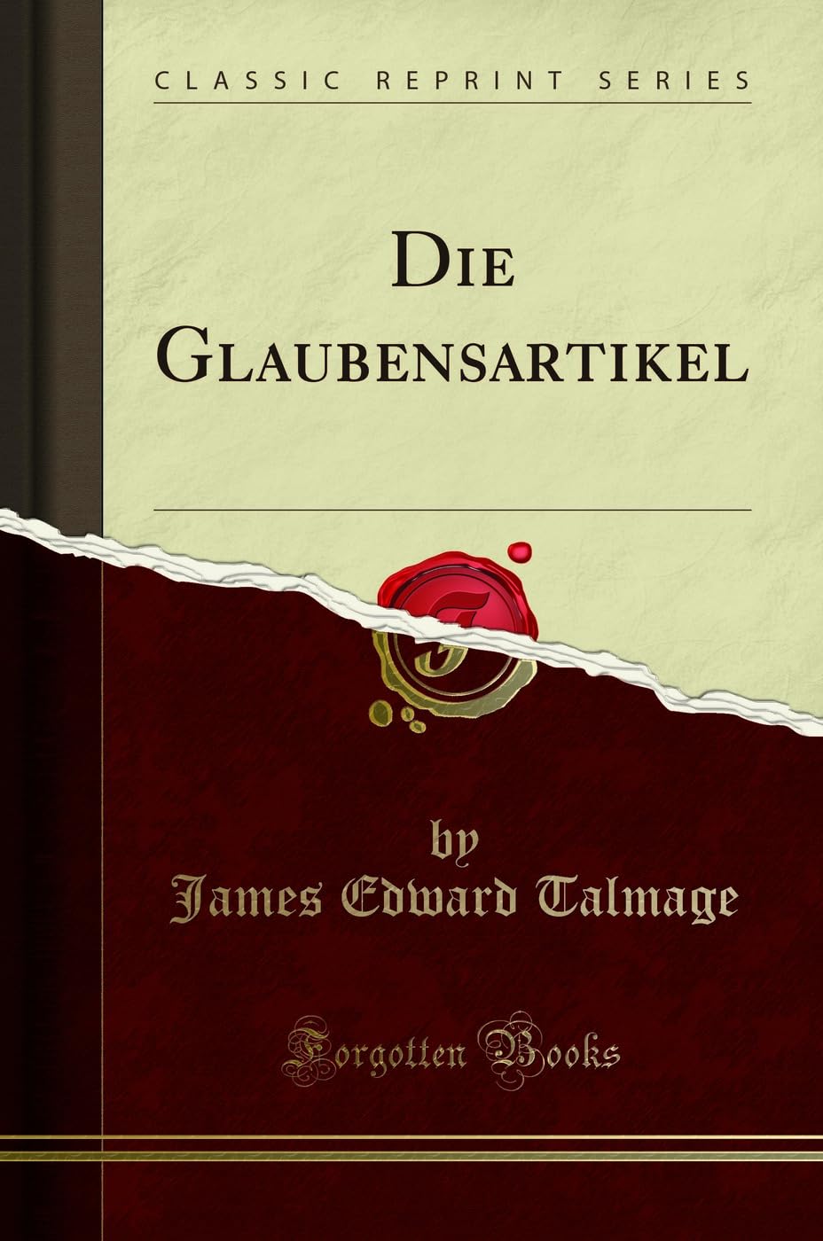 Die Glaubensartikel (Classic Reprint) Social Sciences