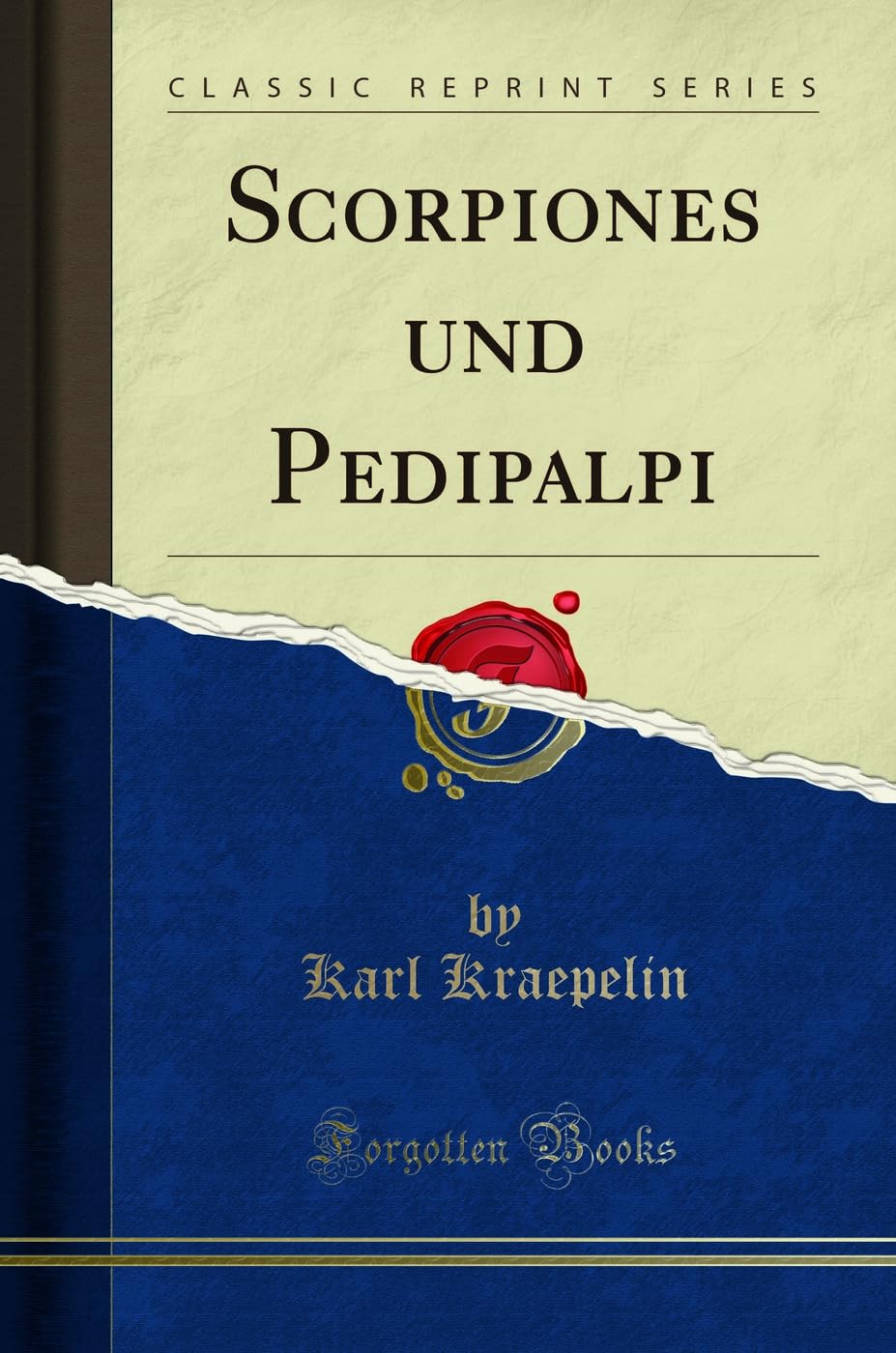 Scorpiones und Pedipalpi (Classic Reprint) Business & Technology