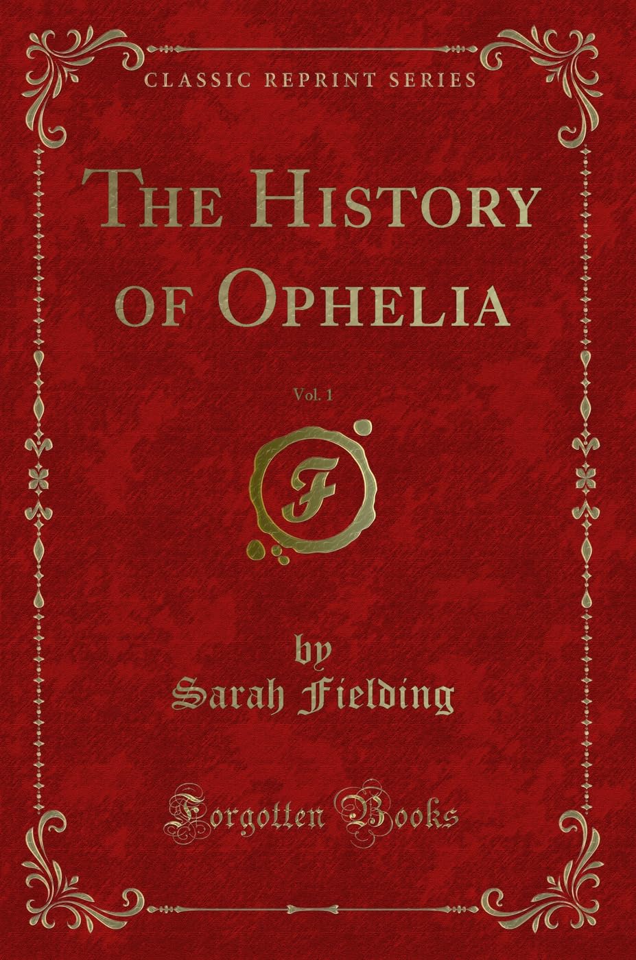 The History of Ophelia, Vol. 1 (Classic Reprint) Contemporary literature