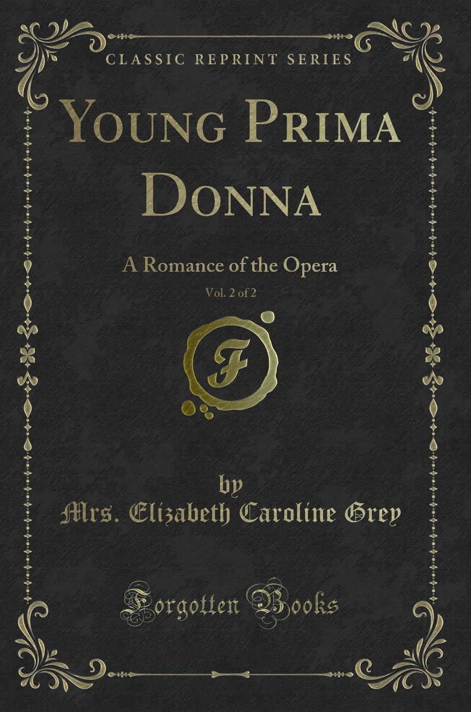 Young Prima Donna, Vol. 2 of 2: A Romance of the Opera (Classic Reprint) Contemporary literature