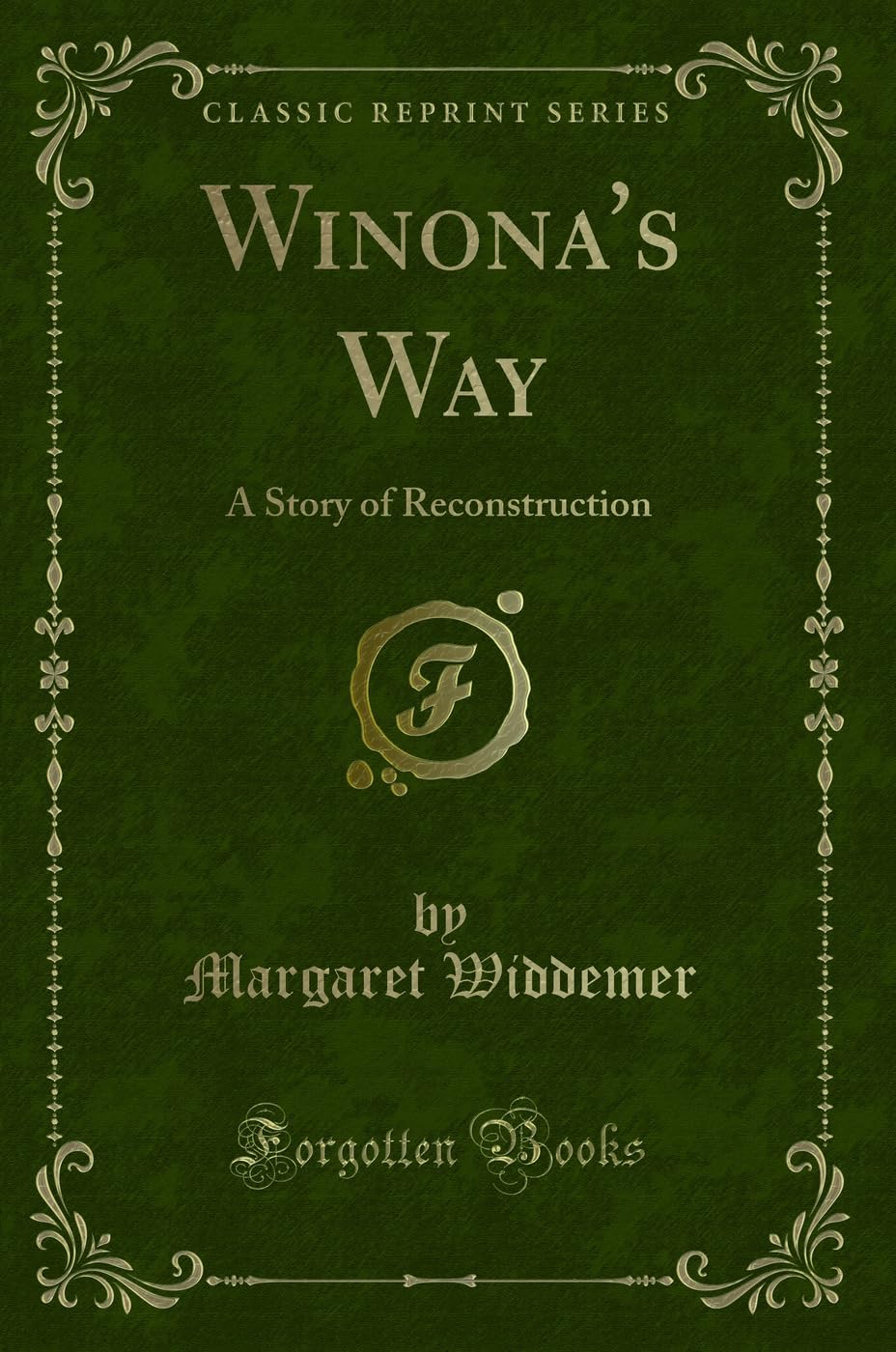 Winona's Way: A Story of Reconstruction (Classic Reprint) Novels & Short Stories
