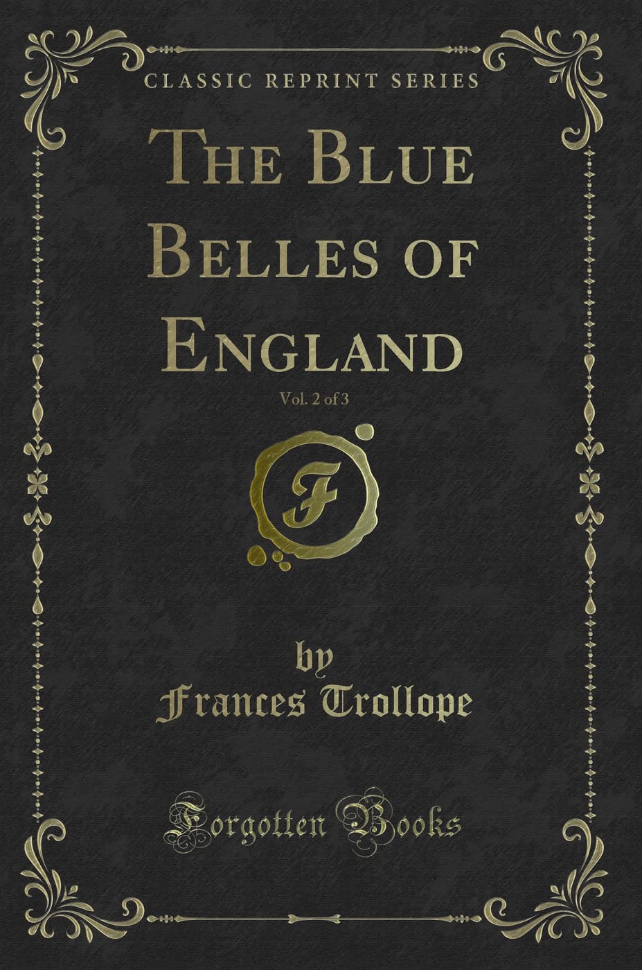 The Blue Belles of England, Vol. 2 of 3 (Classic Reprint) Novels & Short Stories