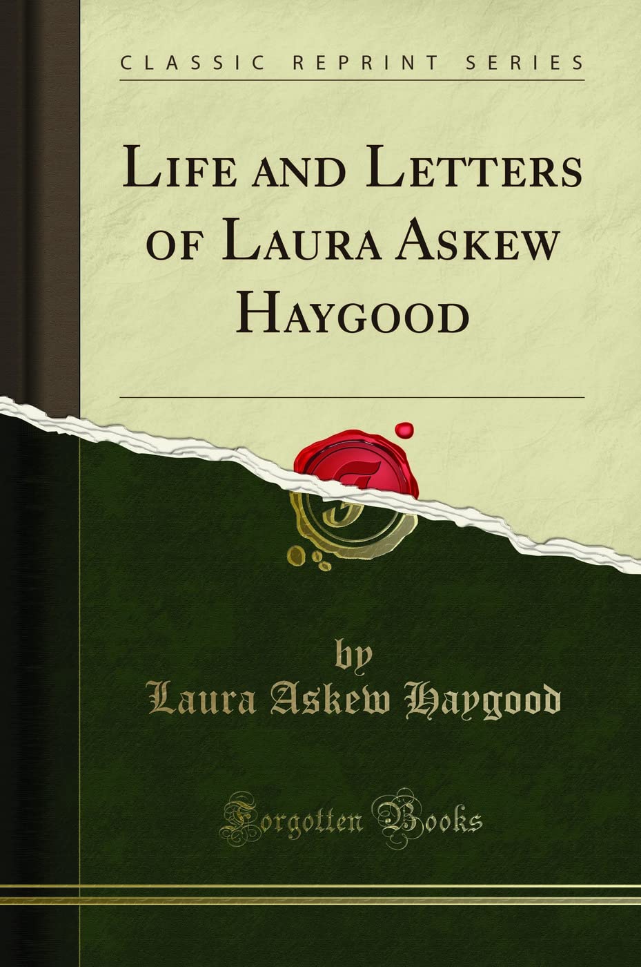 Life and Letters of Laura Askew Haygood (Classic Reprint) Art & Literature Books