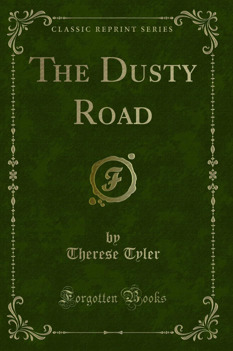 The Dusty Road (Classic Reprint) Novels & Short Stories