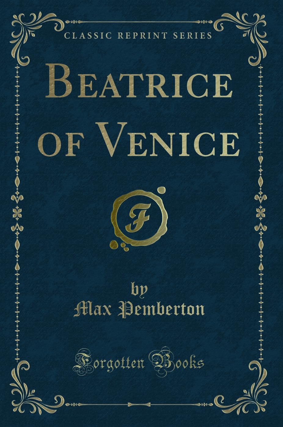Beatrice of Venice (Classic Reprint) Novels & Short Stories