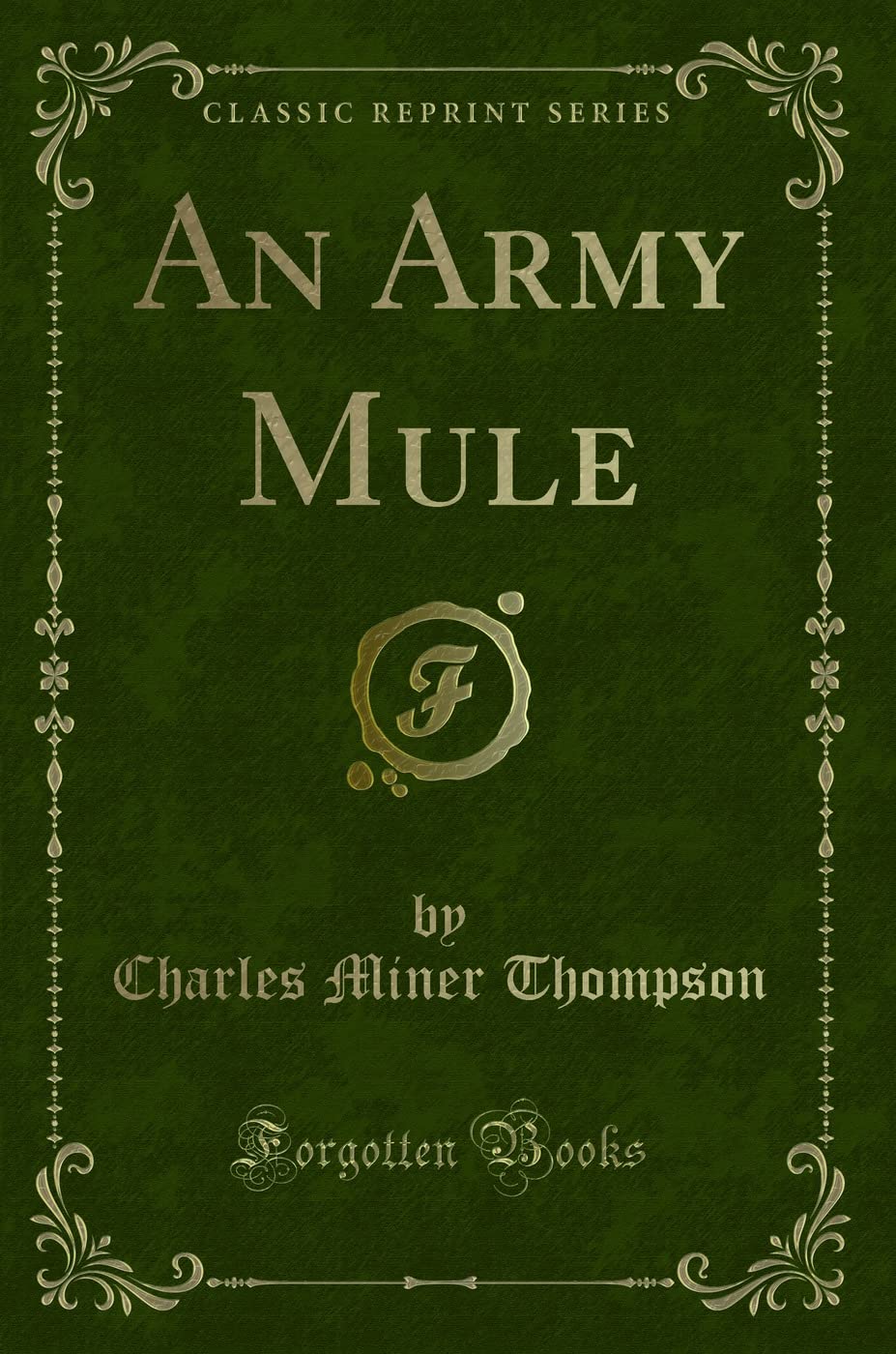 An Army Mule (Classic Reprint) Novels & Short Stories