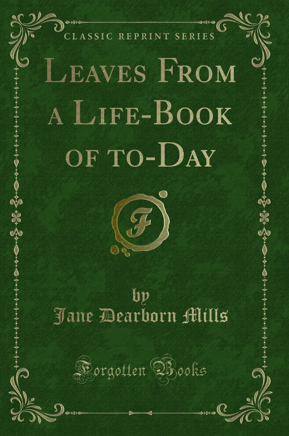 Leaves from a Life-Book of To-Day (Classic Reprint) Novels & Short Stories