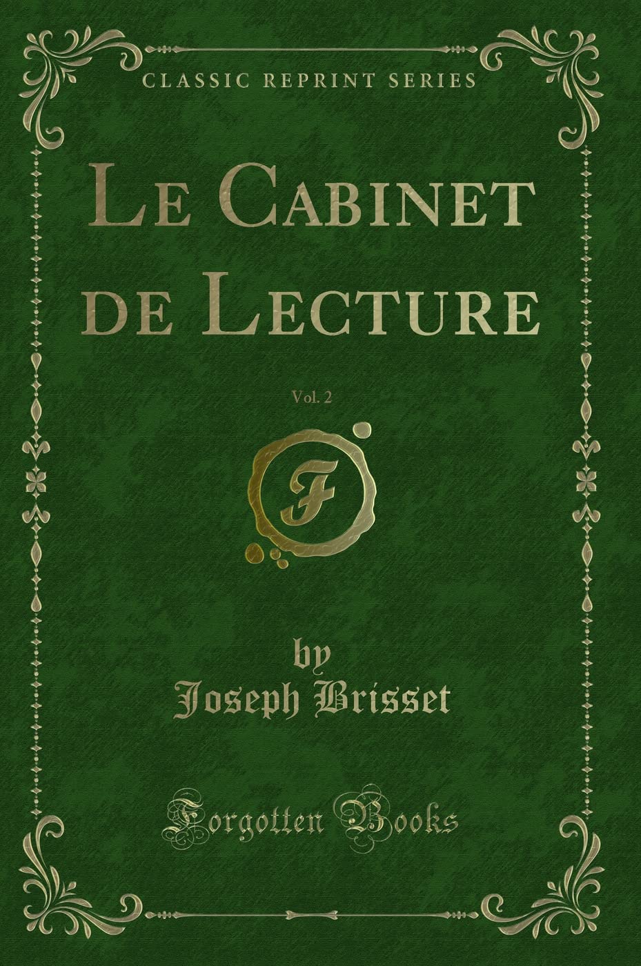Le Cabinet de Lecture, Vol. 2 (Classic Reprint) Contemporary literature