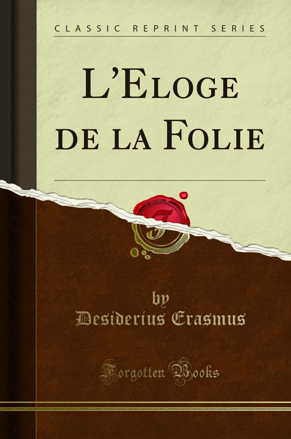 L'Eloge de la Folie (Classic Reprint) Philosophy