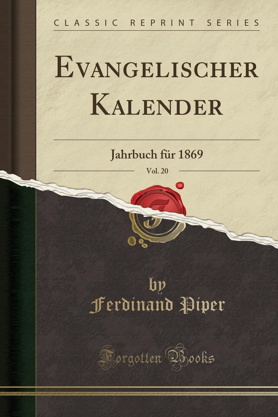Evangelischer Kalender, Vol. 20: Jahrbuch für 1869 (Classic Reprint) Social Sciences