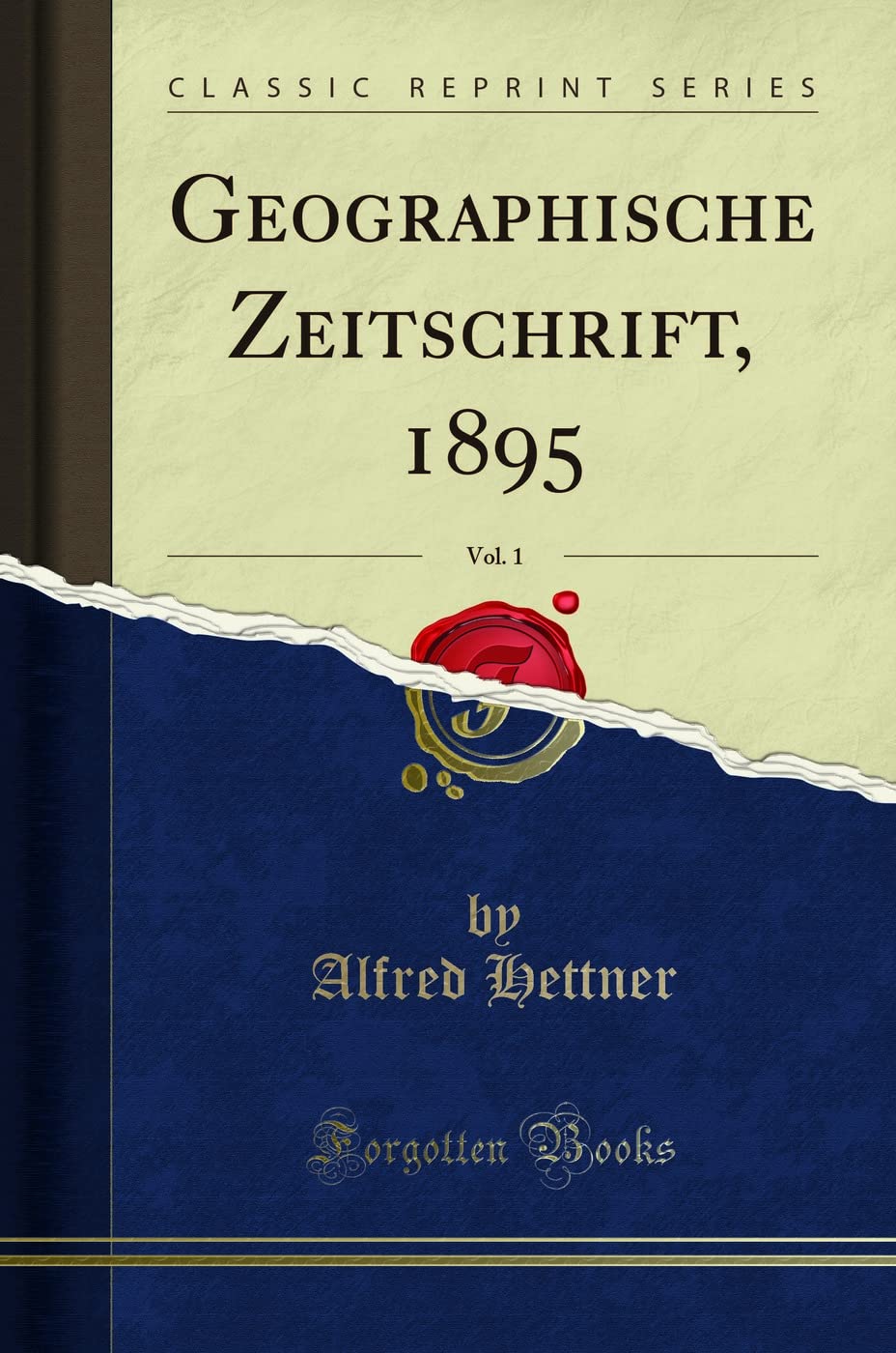 Geographische Zeitschrift, 1895, Vol. 1 (Classic Reprint) Social Sciences