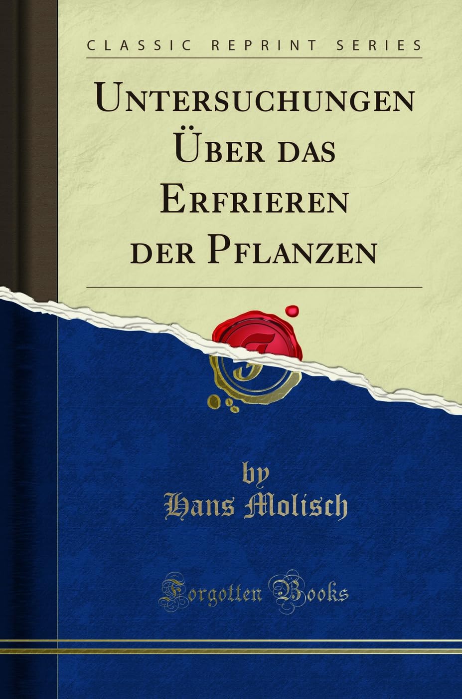 Untersuchungen Über das Erfrieren der Pflanzen (Classic Reprint) Learning & Reference