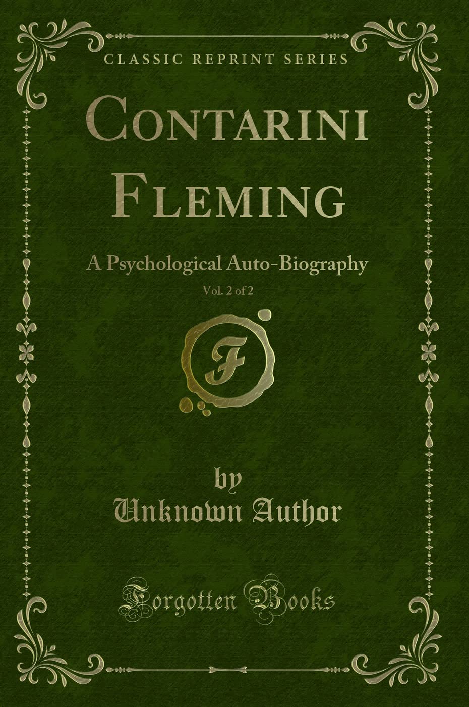 Contarini Fleming, Vol. 2 of 2: A Psychological Auto-Biography (Classic Reprint) Novels & Short Stories