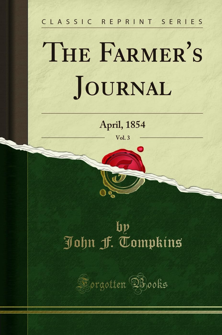 The Farmer's Journal, Vol. 3: April, 1854 (Classic Reprint) Business, Finance & Career