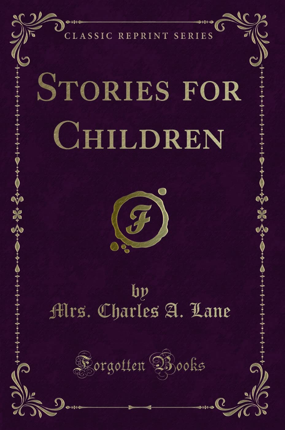 Stories for Children (Classic Reprint) Novels & Short Stories