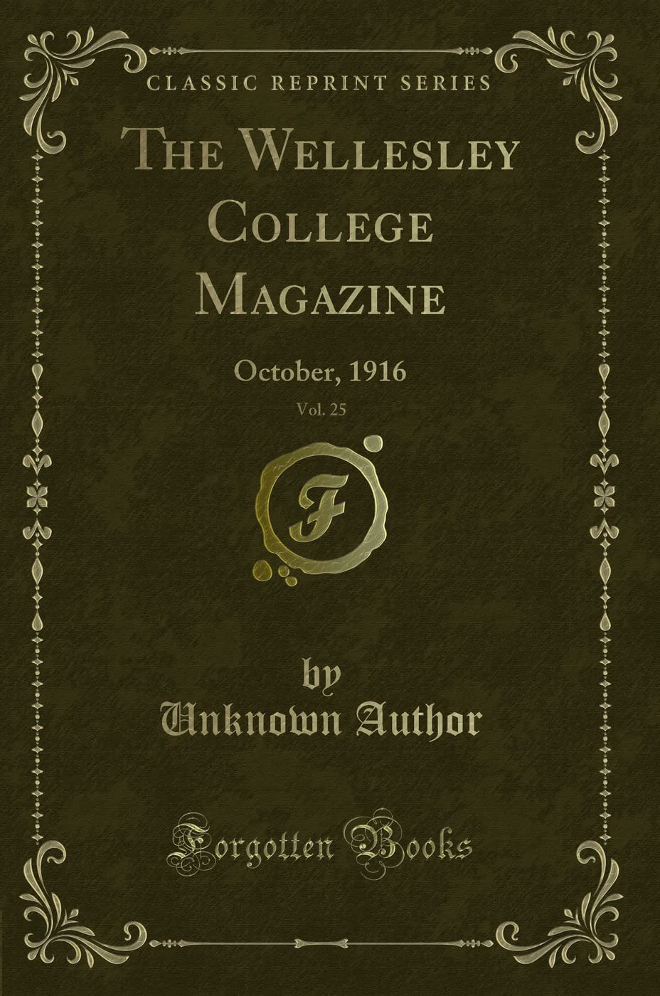 The Wellesley College Magazine, Vol. 25: October, 1916 (Classic Reprint) Novels & Short Stories