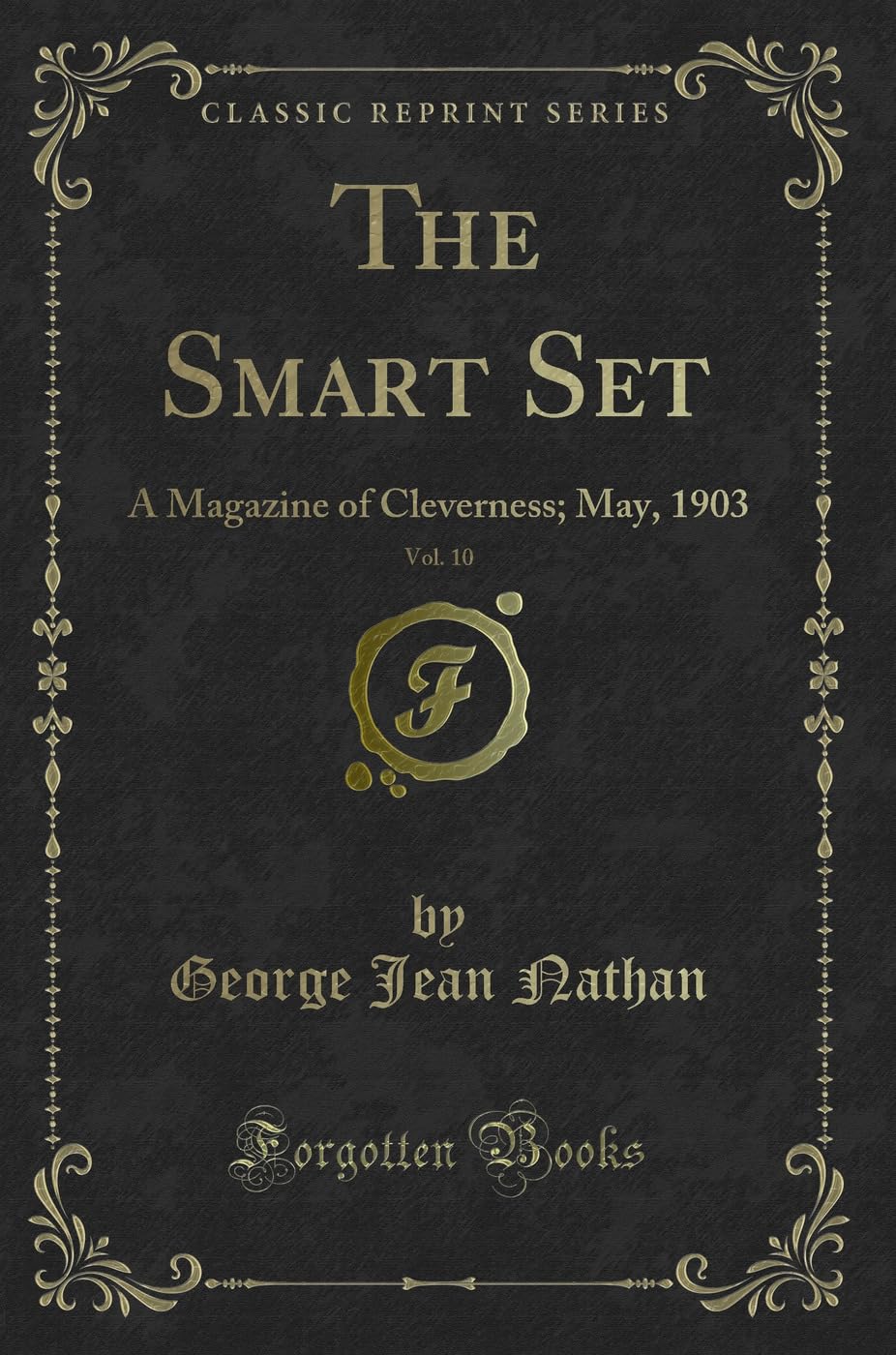 The Smart Set, Vol. 10: A Magazine of Cleverness; May, 1903 (Classic Reprint) Novels & Short Stories