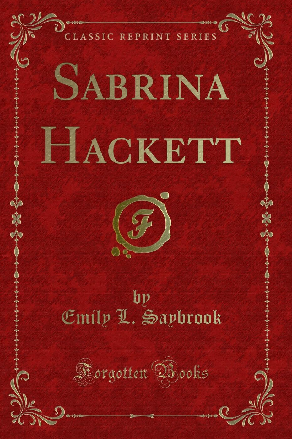 Sabrina Hackett (Classic Reprint) Novels & Short Stories