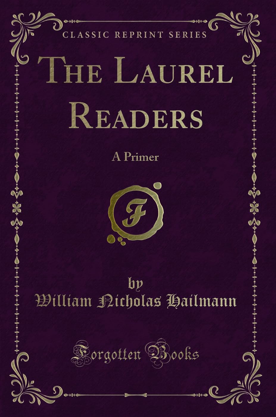 The Laurel Readers: A Primer (Classic Reprint) Novels & Short Stories