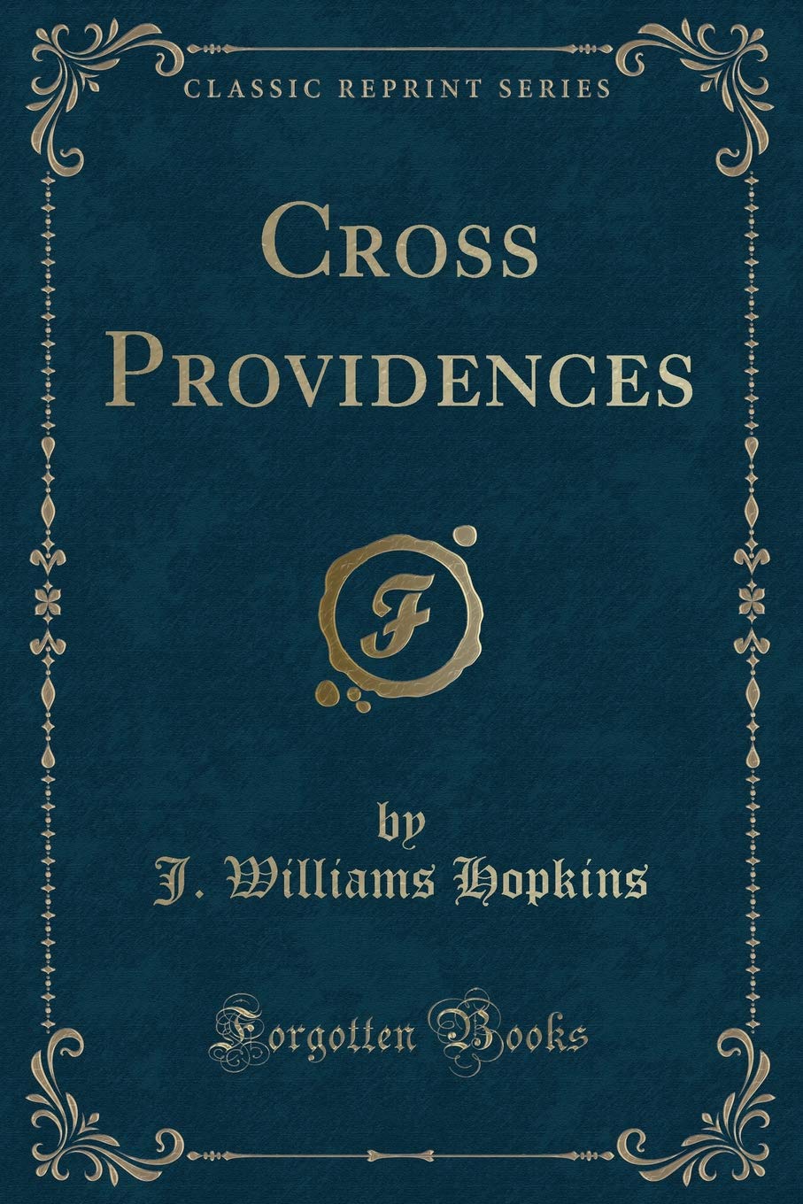 Cross Providences (Classic Reprint) Action & Adventure