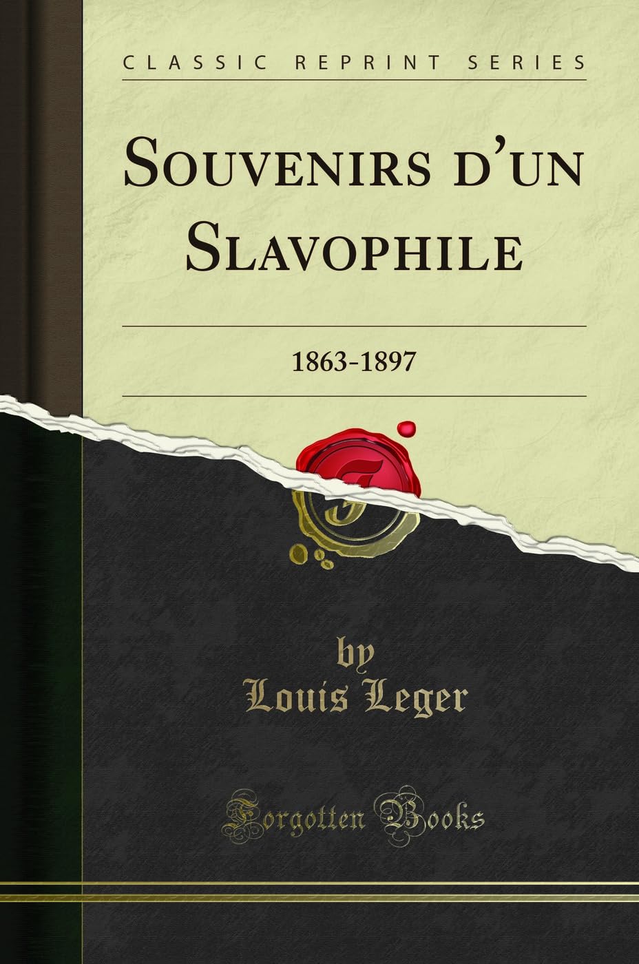 Souvenirs d'un Slavophile: 1863-1897 (Classic Reprint) Social Sciences